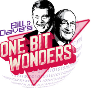 Bill & Dave's One-Bit Wonders